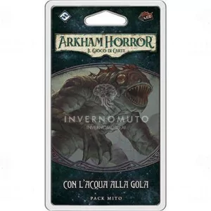 Arkham Horror LCG: Con L'Acqua alla Gola